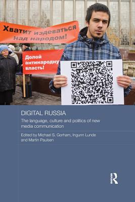 Digital Russia: The Language, Culture and Politics of New Media Communication