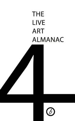 The Live Art Almanac Volume 4