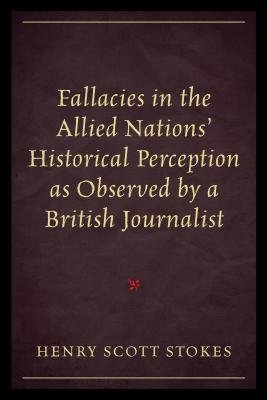 Fallacies in the Allied Nations’ Historical Perception As Observed By a British Journalist