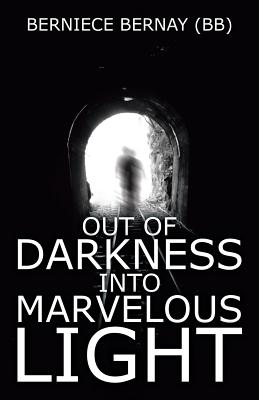 Out of Darkness Into Marvelous Light