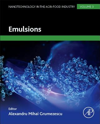 Emulsions: Nanotechnology in the Agri-food Industry