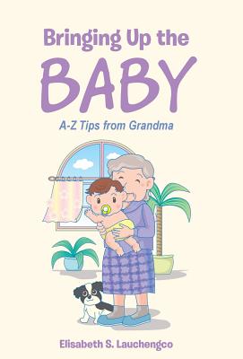 Bringing Up the Baby: A-z Tips from Grandma