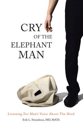 Cry of the Elephant Man: Listening for Man’s Voice Above the Herd