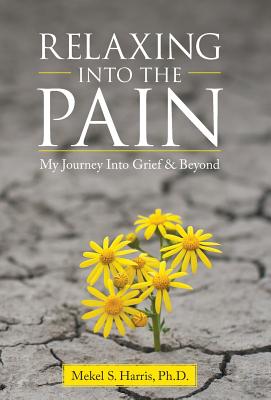 Relaxing into the Pain: My Journey into Grief & Beyond