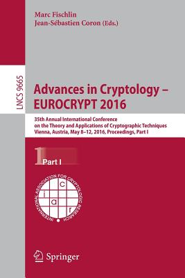 Advances in Cryptology – Eurocrypt 2016: 35th Annual International Conference on the Theory and Applications of Cryptographic Te