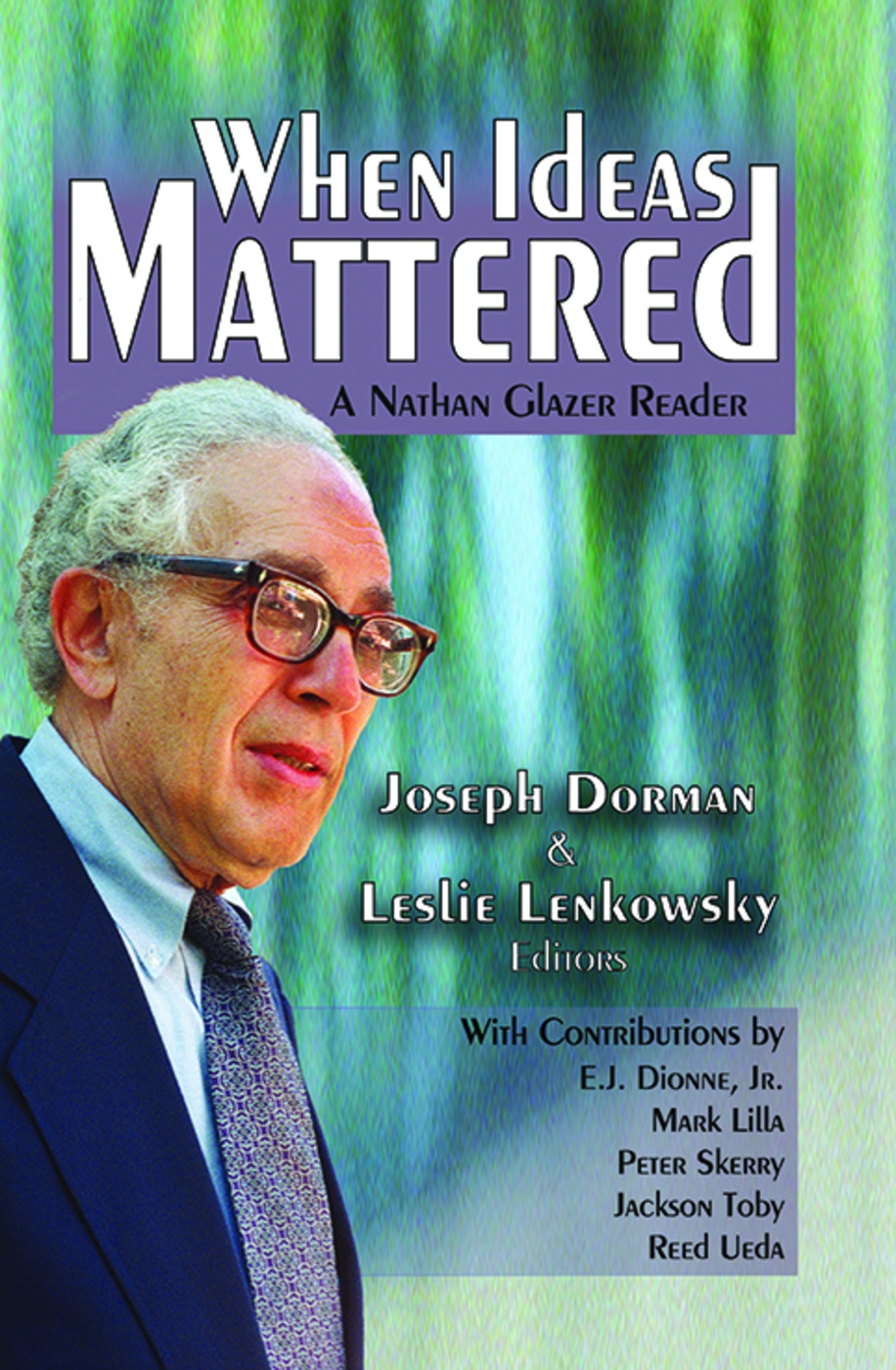 When Ideas Mattered: A Nathan Glazer Reader