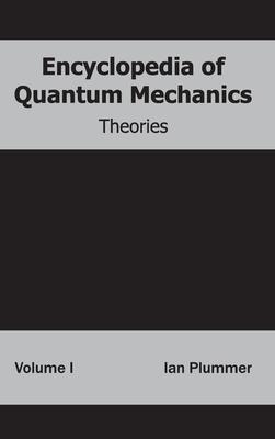 Encyclopedia of Quantum Mechanics: Theories