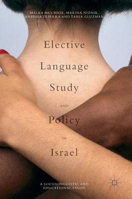 Elective Language Study and Policy in Israel: A Sociolinguistic and Educational Study