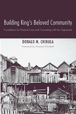 Building King’s Beloved Community: Foundations for Pastoral Care and Counseling with the Oppressed