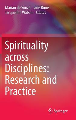 Spirituality Across Disciplines: Research and Practice: