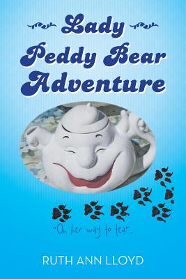 Lady Peddy Bear Adventure: On Her Way to Tea