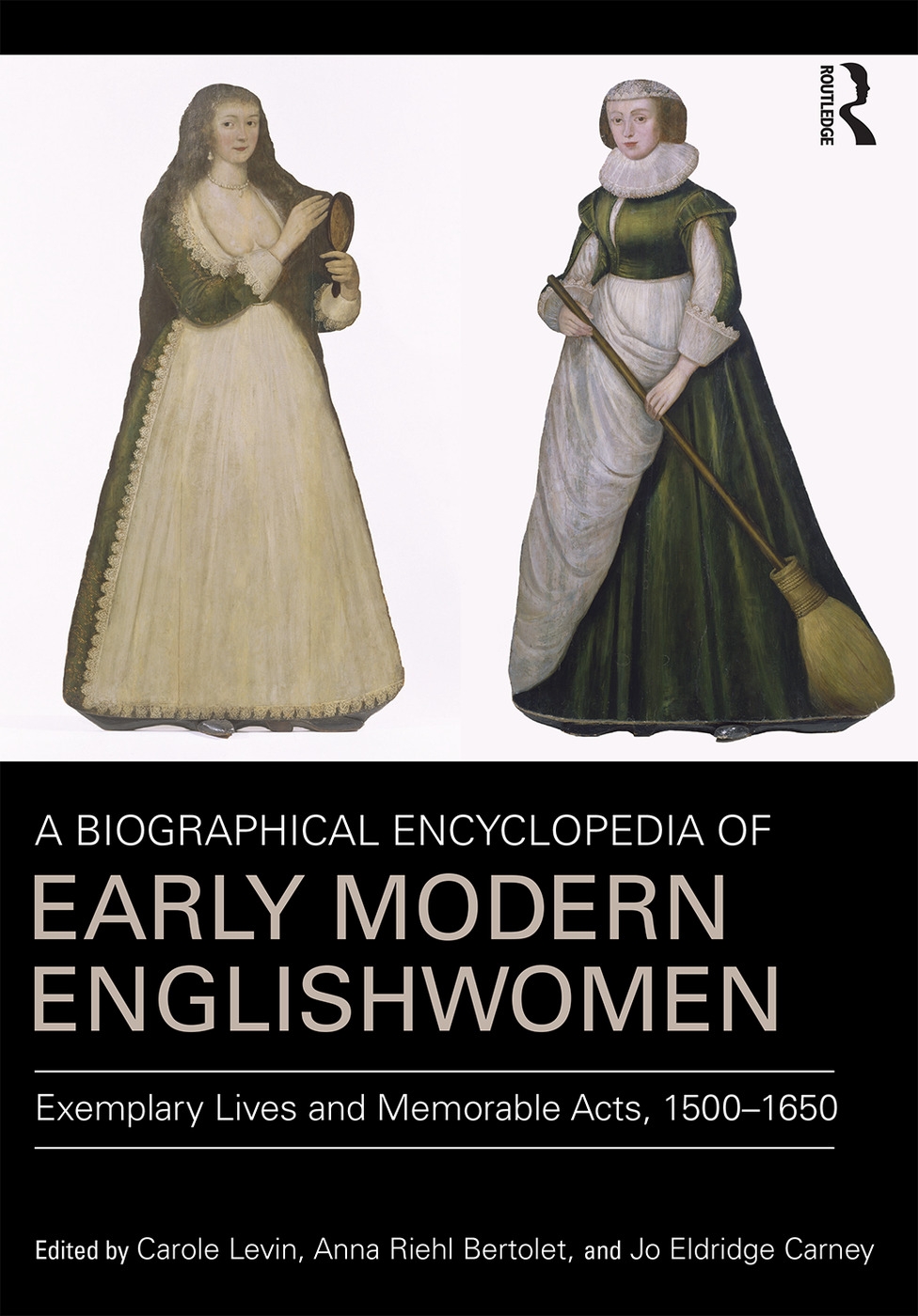 A Biographical Encyclopedia of Early Modern Englishwomen: Exemplary Lives and Memorable Acts, 1500-1650