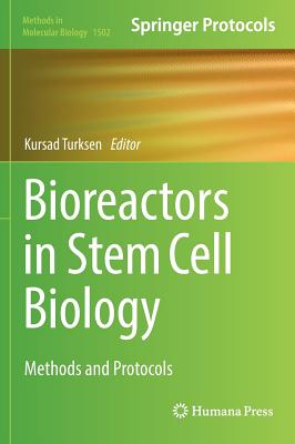 Bioreactors in Stem Cell Biology: Methods and Protocols