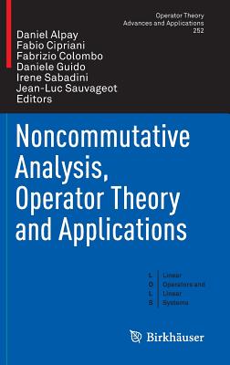 Noncommutative Analysis, Operator Theory and Applications