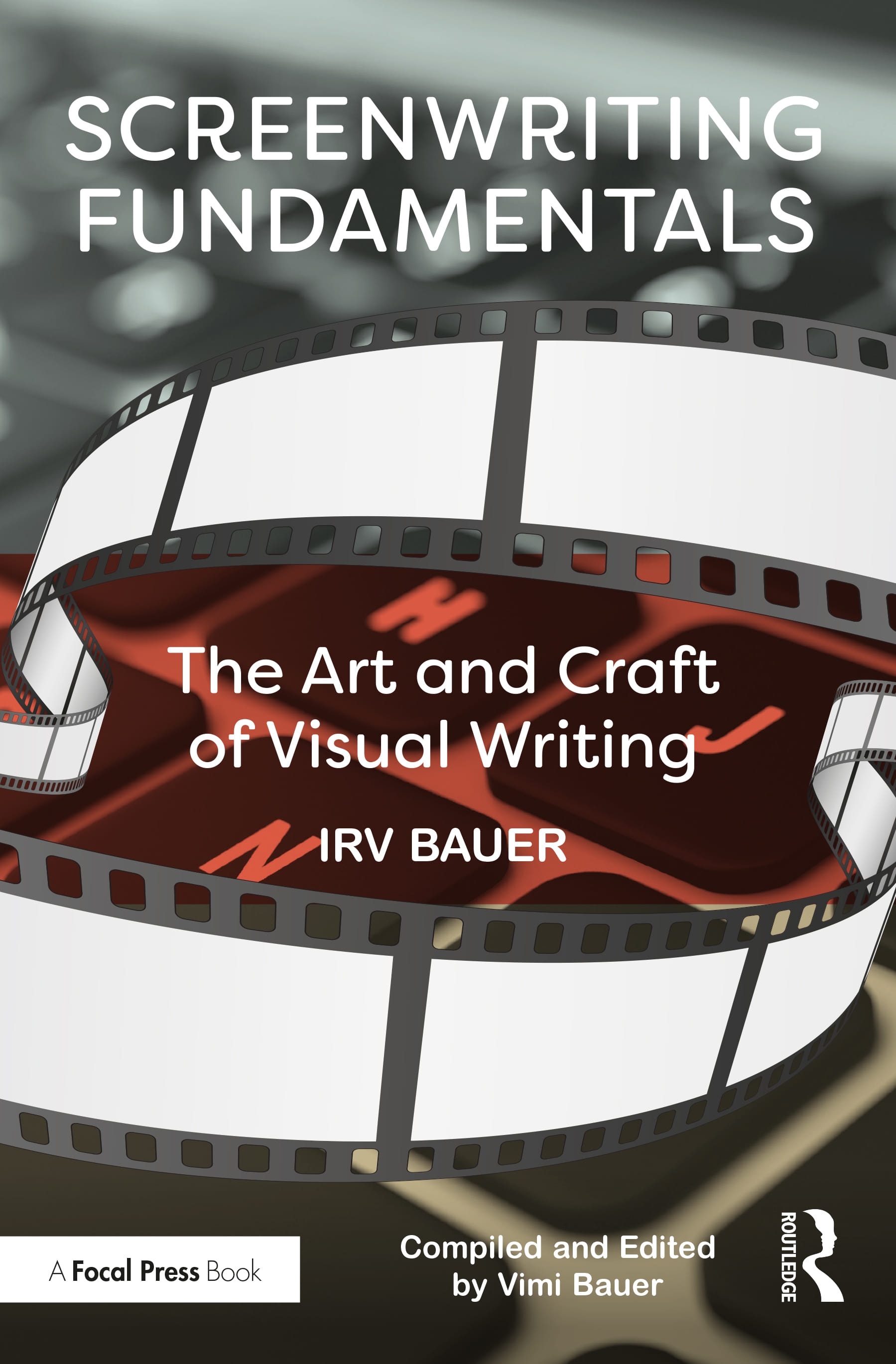 Screenwriting Fundamentals: The Art and Craft of Visual Writing