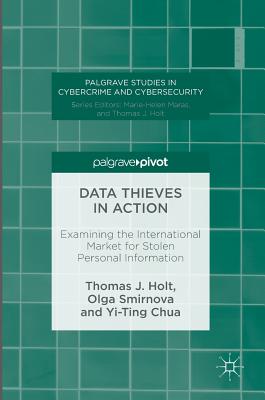 Data Thieves in Action: Examining the International Market for Stolen Personal Information