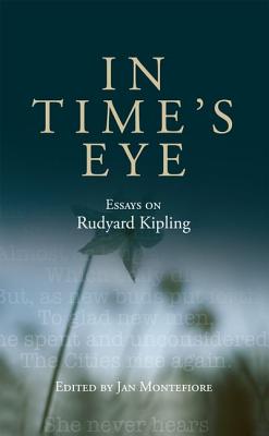In Time’s Eye: Essays on Rudyard Kipling