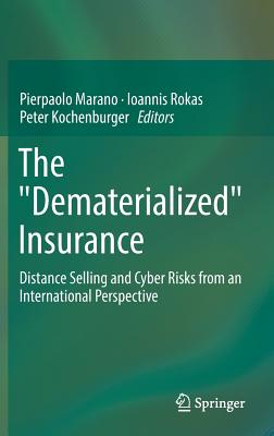 The Dematerialized Insurance: Distance Selling and Cyber Risks from an International Perspective