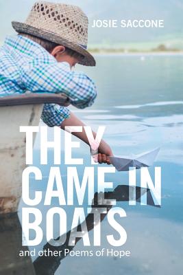 They Came in Boats: And Other Poems of Hope