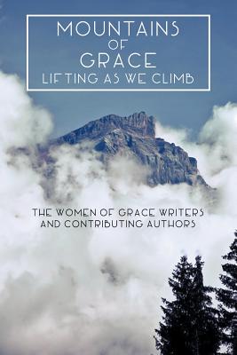 Mountains of Grace: Lifting As We Climb