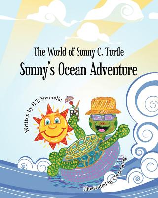 Sunny’s Ocean Adventure: The World of Sunny C. Turtle