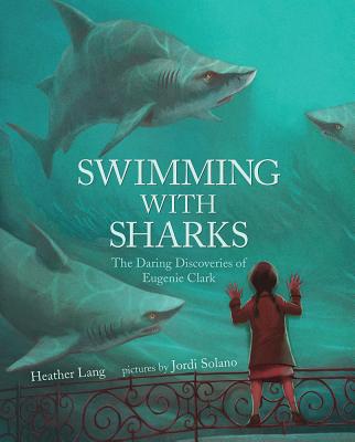 Swimming With Sharks: The Daring Discoveries of Eugenie Clark