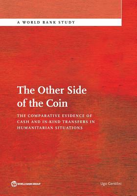 The Other Side of the Coin: The Comparative Evidence of Cash and In-Kind Transfers in Humanitarian Situations?