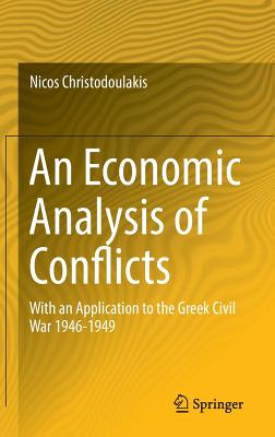 An Economic Analysis of Conflicts: With an Application to the Greek Civil War 1946-1949