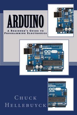 Arduino: A Beginner’s Guide to Programming Electronics