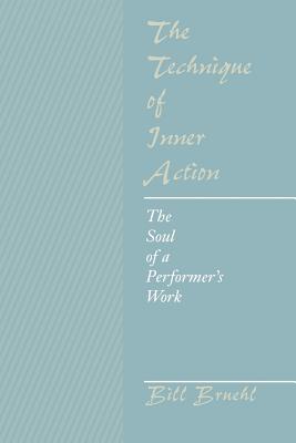 The Technique of Inner Action: The Soul of a Performer’s Work