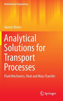 Analytical Solutions for Transport Processes: Fluid Mechanics, Heat and Mass Transfer