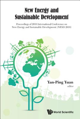 New Energy and Sustainable Development: Proceedings of 2016 International Conference on New Energy and Sustainable Development (