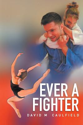 Ever a Fighter: The Adventures of Katherine Wilkinson