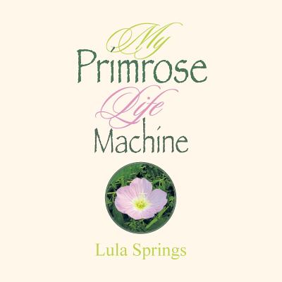 My Primrose Life Machine