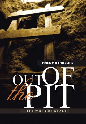 Out of the Pit: The Work of Grace