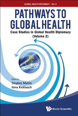 Pathways to Global Health: Case Studies in Global Health Diplomacy