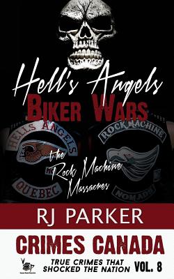 Hell’s Angels Biker Wars: The Rock Machine Massacres