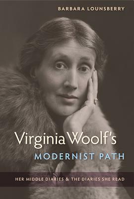 Virginia Woolf’s Modernist Path: Her Middle Diaries and the Diaries She Read