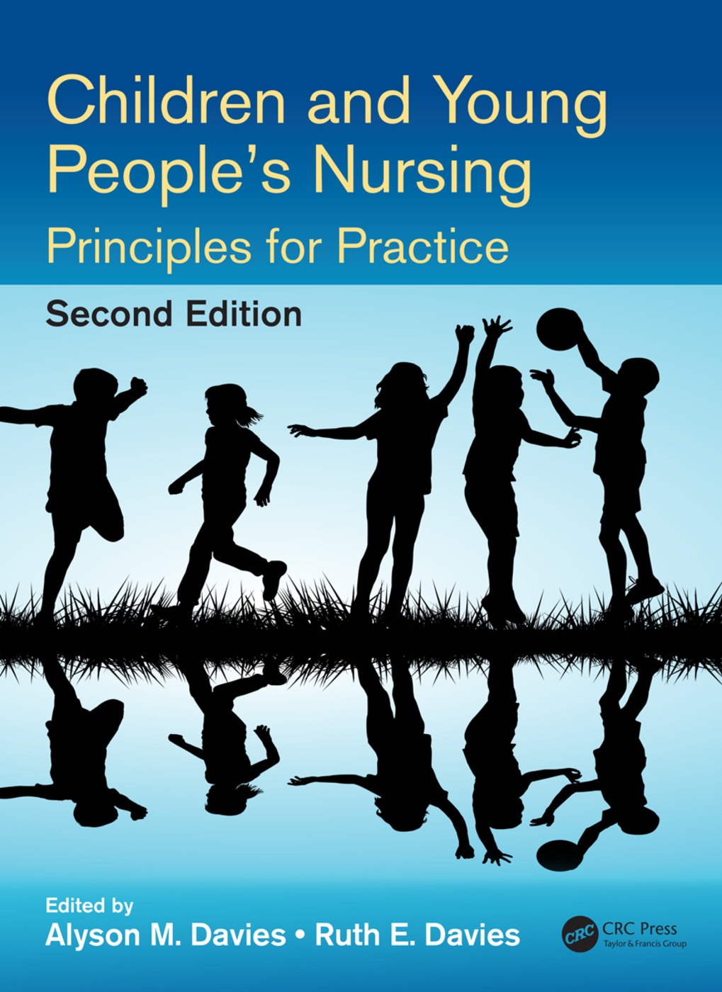 Children and Young People’s Nursing: Principles for Practice, Second Edition