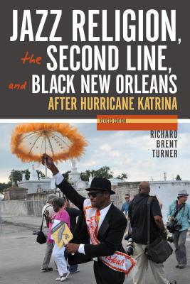 Jazz Religion, the Second Line, and Black New Orleans, New Edition: After Hurricane Katrina