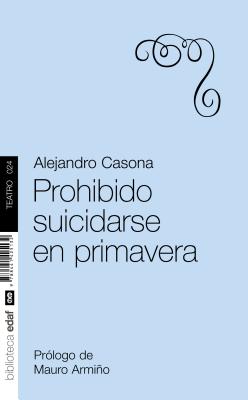 Prohibido suicidarse en primavera / Prohibited to Commit Suicide in Spring