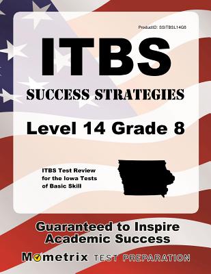 Itbs Success Strategies Level 14 Grade 8: Itbs Test Review for the Iowa Tests of Basic Skills