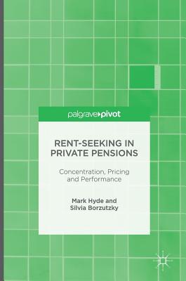 Rent-seeking in Private Pensions: Concentration, Pricing and Performance