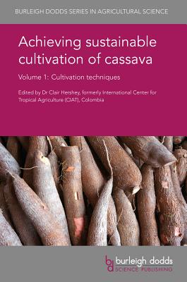 Achieving Sustainable Cultivation of Cassava Volume 1: Cultivation Techniques