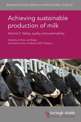 Achieving Sustainable Production of Milk: Safety, Quality and Sustainability