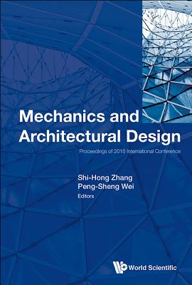 Mechanics and Architectural Design: Proceedings of 2016 International Conference; 2016 International Conference on Mechanics and