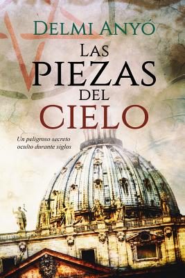 Las piezas del cielo: Un peligroso secreto oculto durante siglos