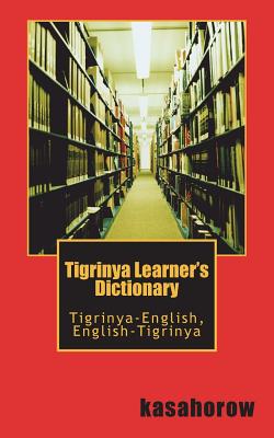 Tigrinya Learner’s Dictionary: Tigrinya-English, English-Tigrinya