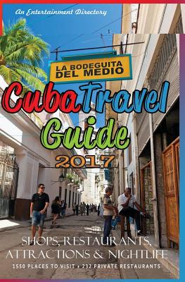 Travel Guide 2017 Cuba: Shops, Restaurants, Attractions and Nightlife