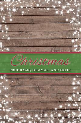 Christmas: Programs, Dramas and Skits